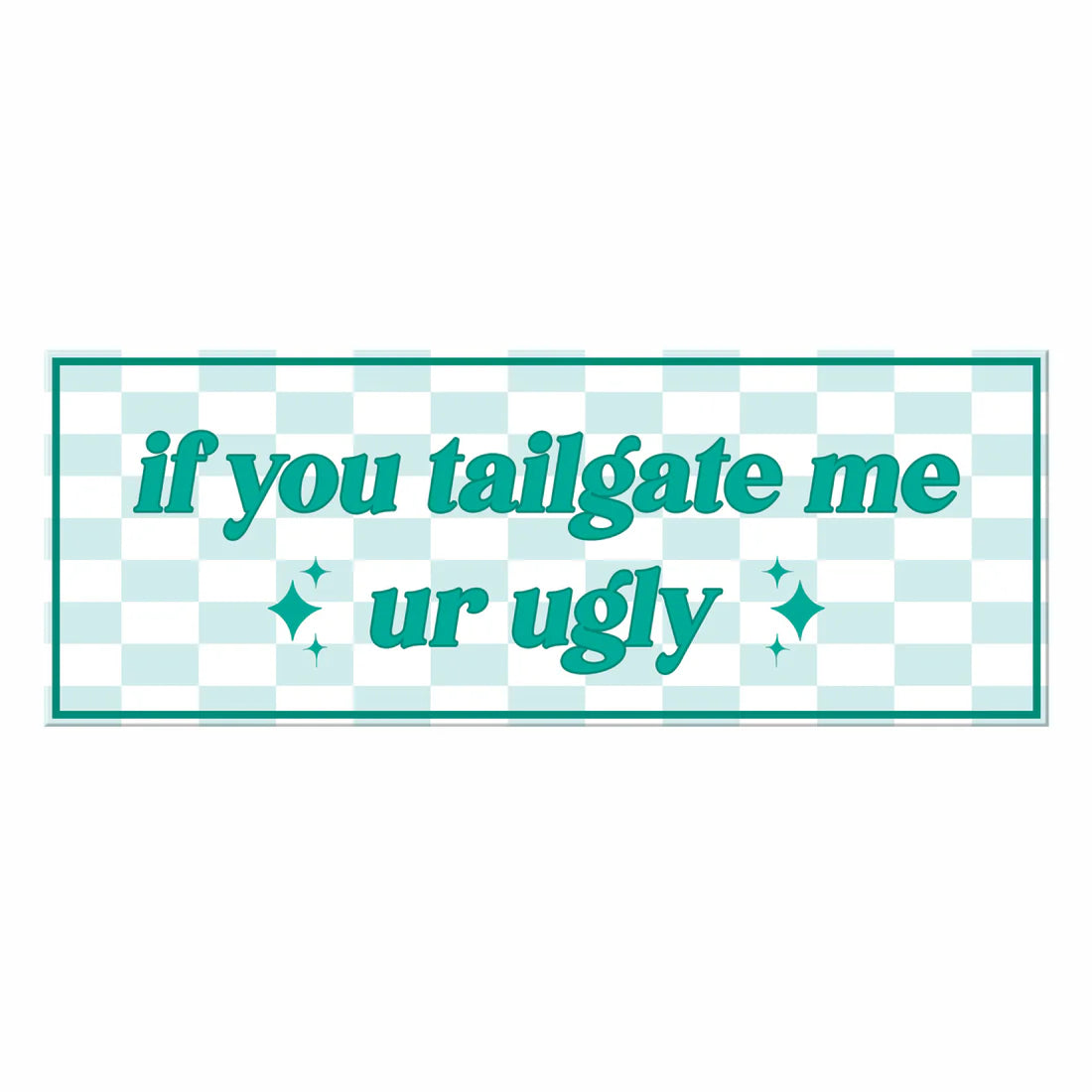 Bumper Sticker - Tailgate