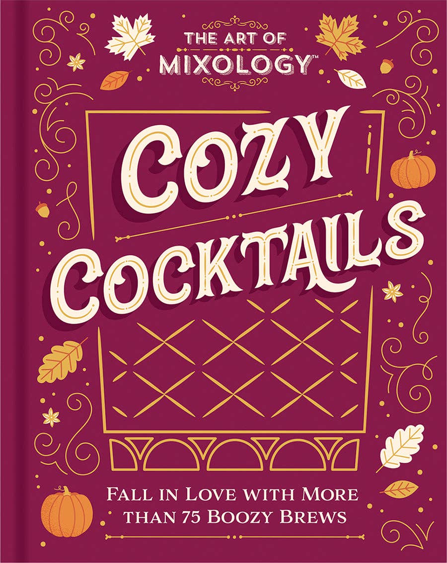 Cottage Door Press - The Art of Mixology: Cozy Cocktails