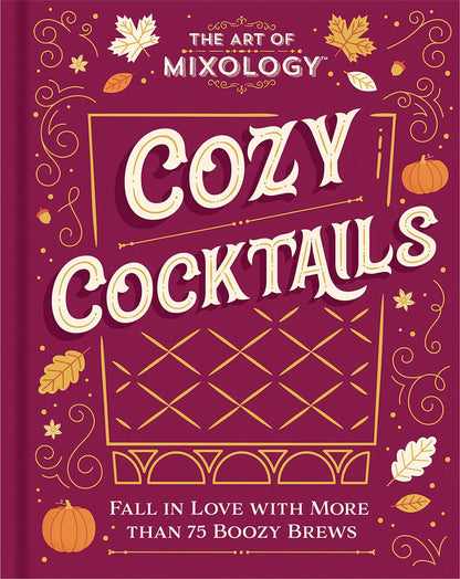 Cottage Door Press - The Art of Mixology: Cozy Cocktails