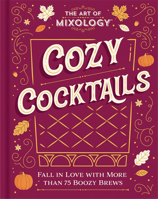Cottage Door Press - The Art of Mixology: Cozy Cocktails