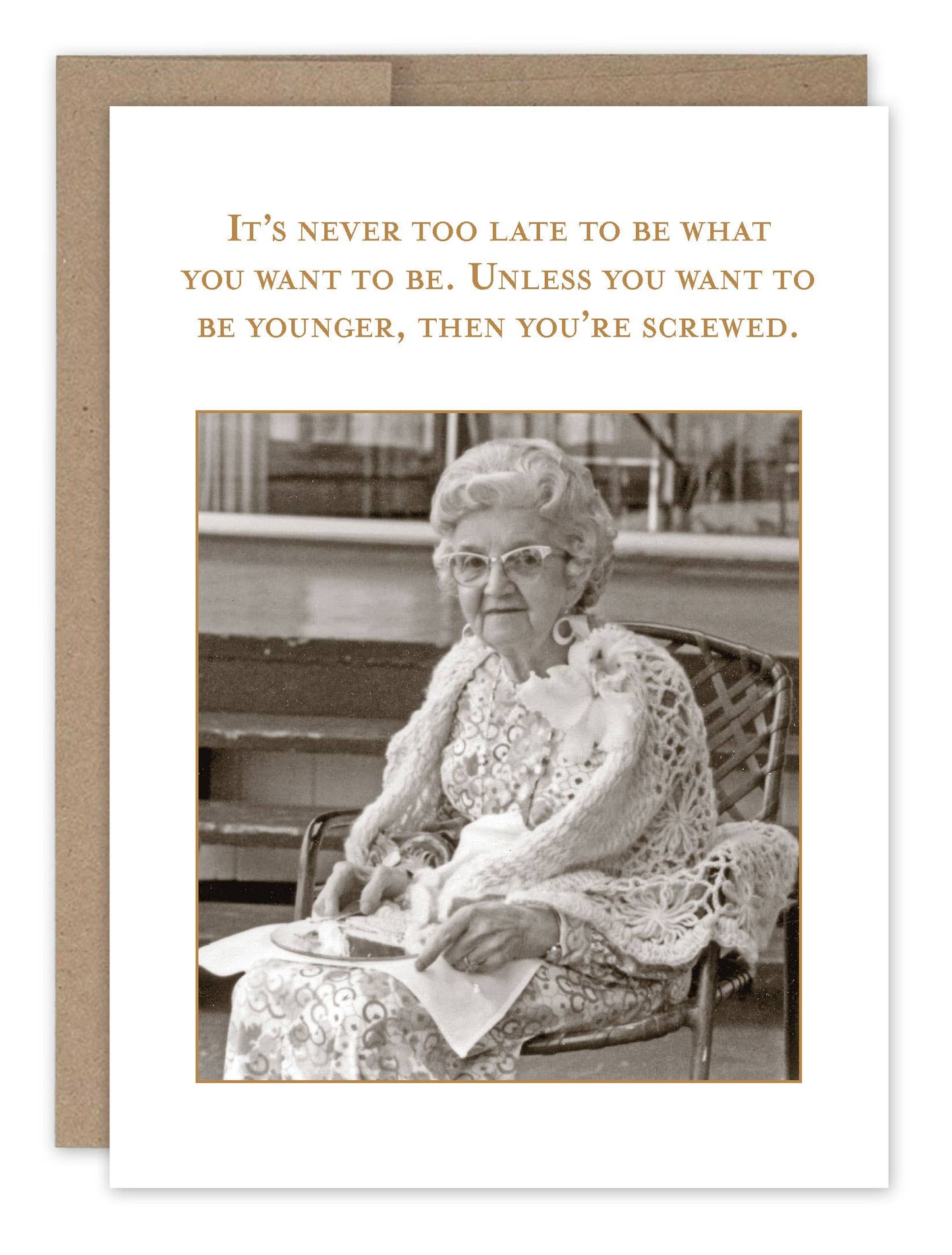 Shannon Martin Design - Never Too Late Birthday Card