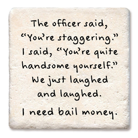 Officer Said Staggering Coaster